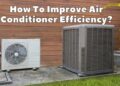 How To Improve Air Conditioner Efficiency? - HVAC BOSS
